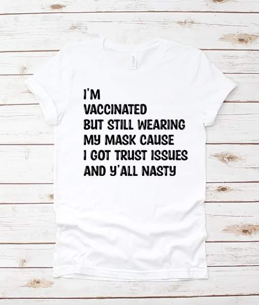I'm Vaccinsted but still wear my mask| Short Sleeve Shirt