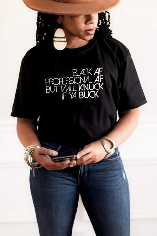 Black AF , Professional AF, But will Knuck if ya Buck  |Short Sleeve Shirt