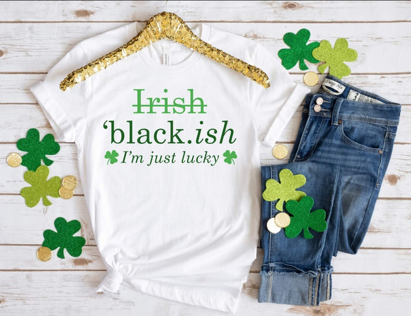 Irish/ black.ish lucky af or i'm just lucky Short Sleeve Shirt